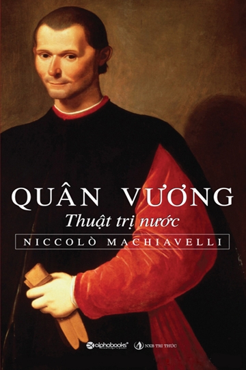 Quân Vương - Thuật Trị Nước - Niccolo Machiavelli