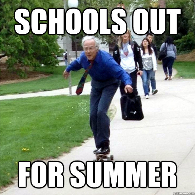 5bfd887cd6be4722f9e7395122d920b0_schools-out-for-summer-summer-memes_625-625